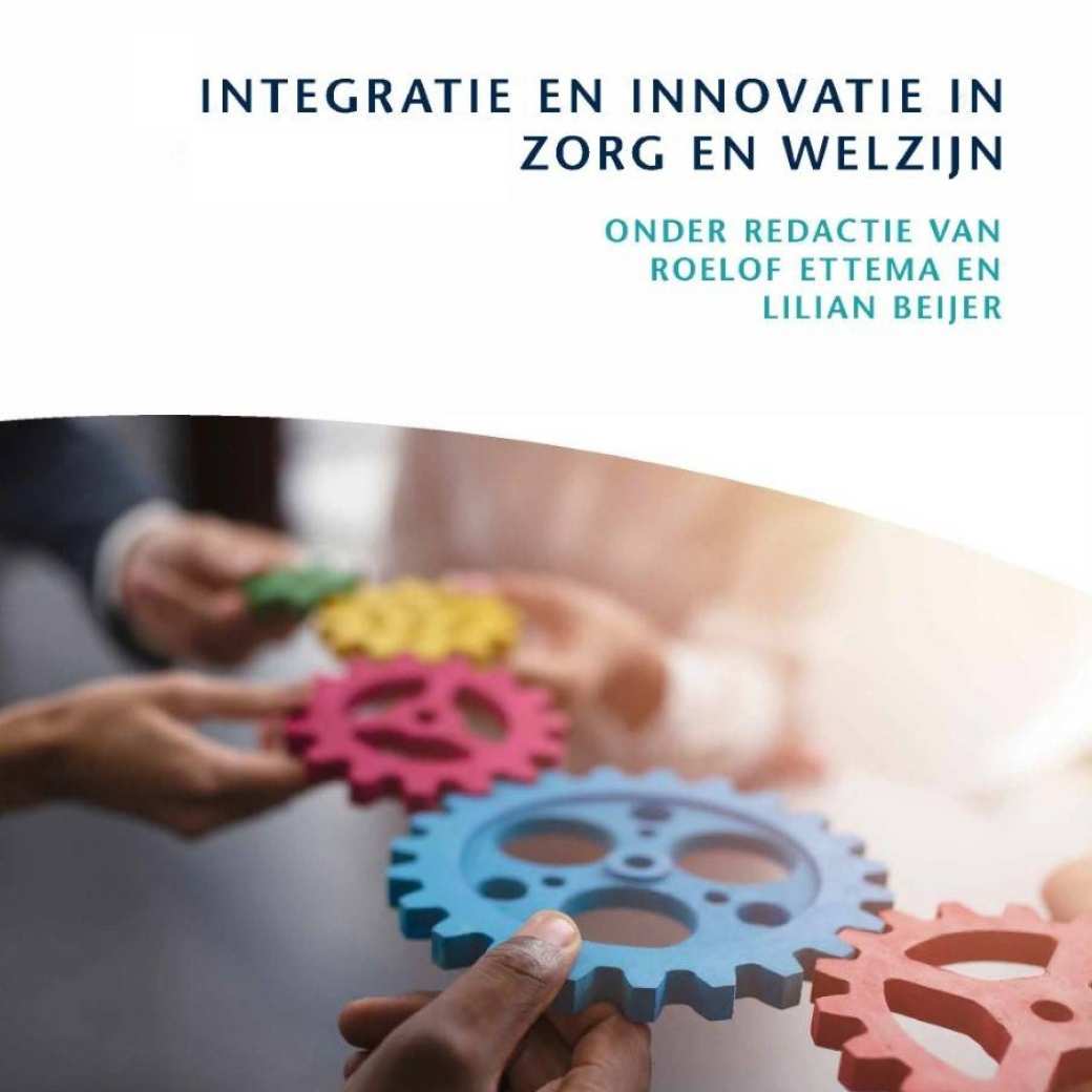307128 Cover van het boek Integratie en innovatie in zorg en welzijn. Dit boek is geschreven door Lilian Beijer.