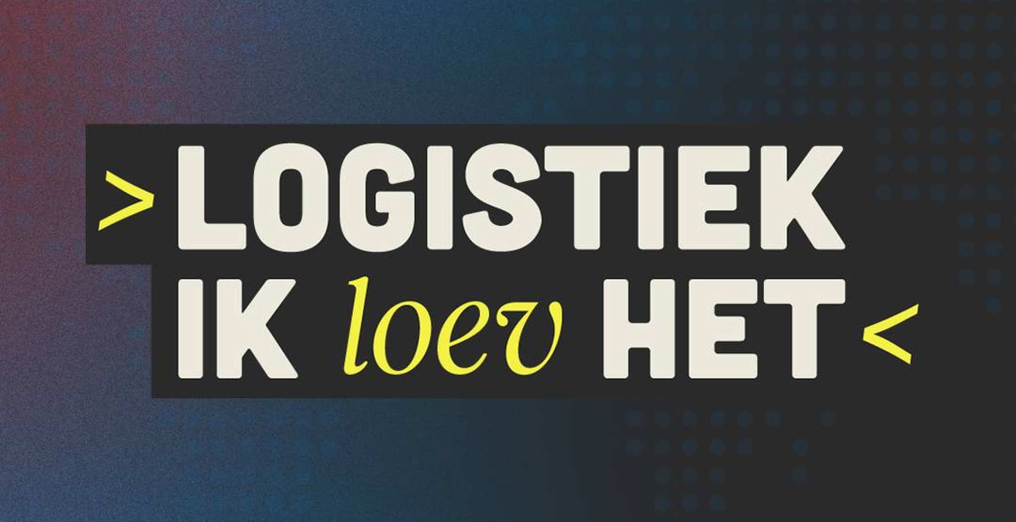 Campagnebeelden Logistiek, Ik loev het