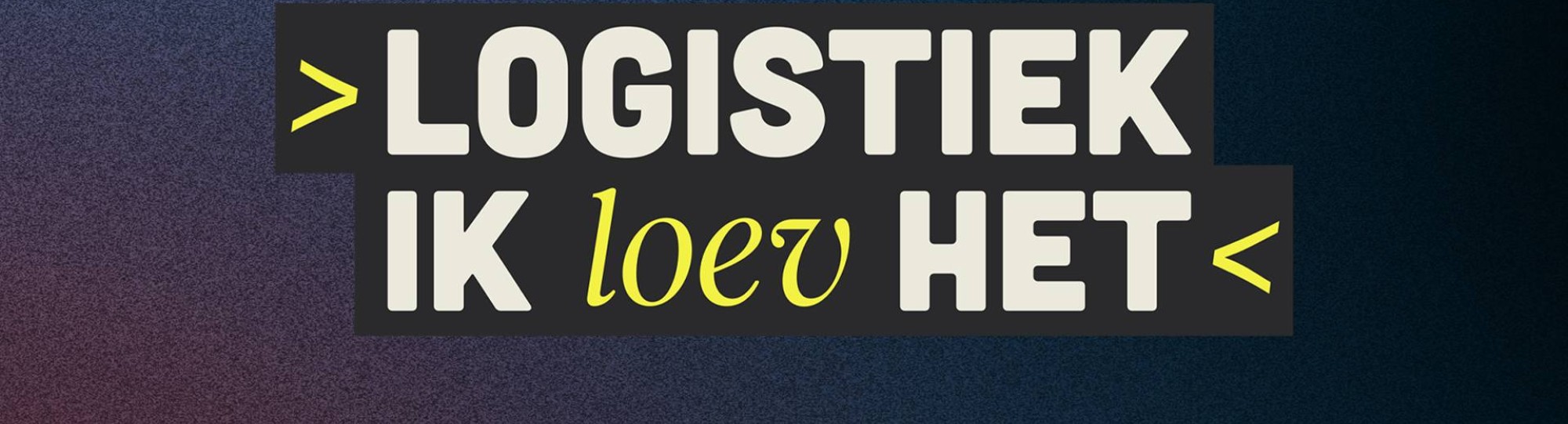 Campagnebeelden Logistiek, Ik loev het
